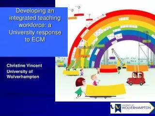 Developing an integrated teaching workforce: a University response to ECM