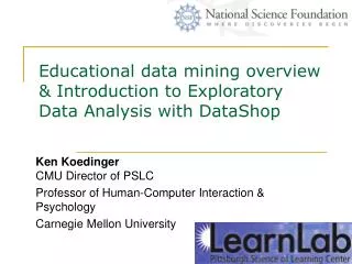 Educational data mining overview &amp; Introduction to Exploratory Data Analysis with DataShop