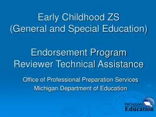 Early Childhood ZS (General and Special Education) Endorsement Program Reviewer Technical Assistance