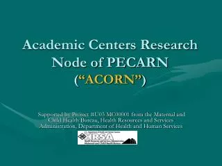 Academic Centers Research Node of PECARN ( “ACORN” )