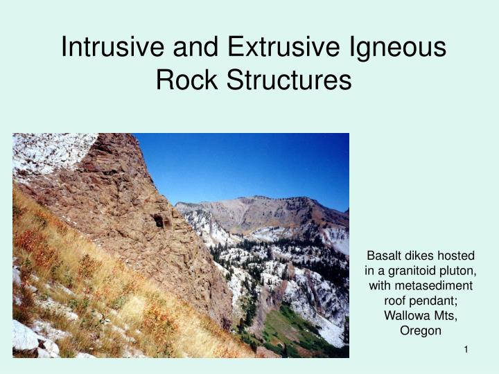 intrusive and extrusive igneous rock structures