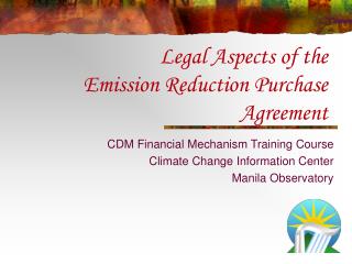 Legal Aspects of the Emission Reduction Purchase Agreement