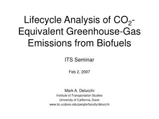 Lifecycle Analysis of CO 2 -Equivalent Greenhouse-Gas Emissions from Biofuels