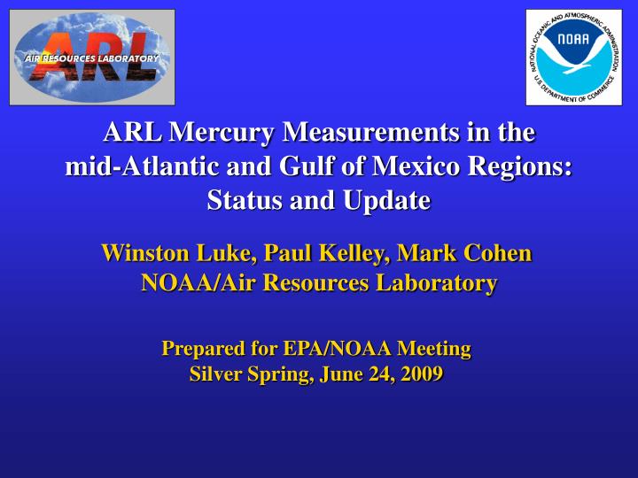 arl mercury measurements in the mid atlantic and gulf of mexico regions status and update