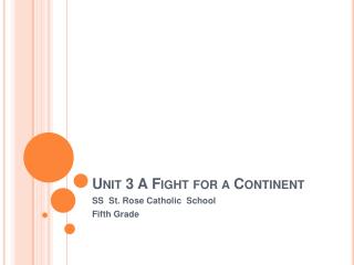 Unit 3 A Fight for a Continent