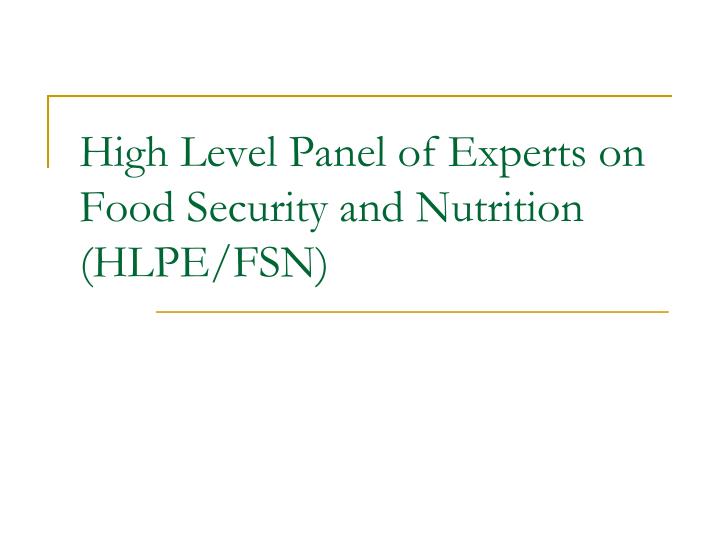 high level panel of experts on food security and nutrition hlpe fsn