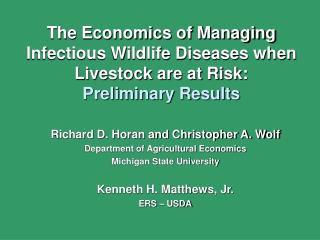 The Economics of Managing Infectious Wildlife Diseases when Livestock are at Risk: Preliminary Results