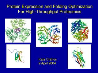 Protein Expression and Folding Optimization For High-Throughput Proteomics