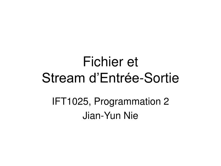 fichier et stream d entr e sortie