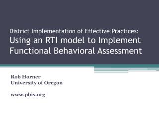 District Implementation of Effective Practices: Using an RTI model to Implement Functional Behavioral Assessment