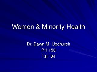 Women &amp; Minority Health