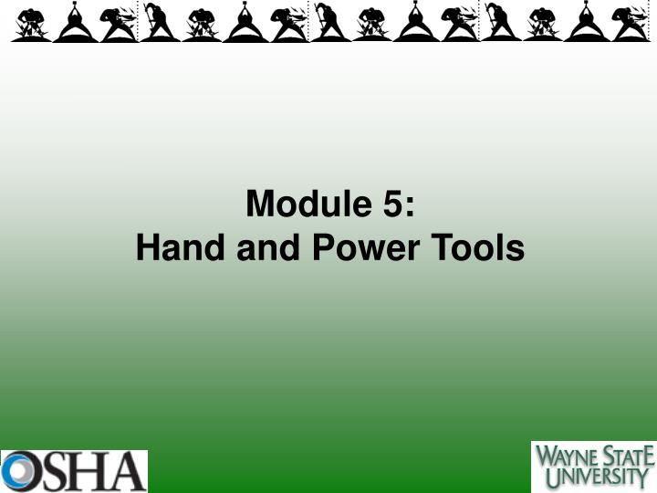 module 5 hand and power tools