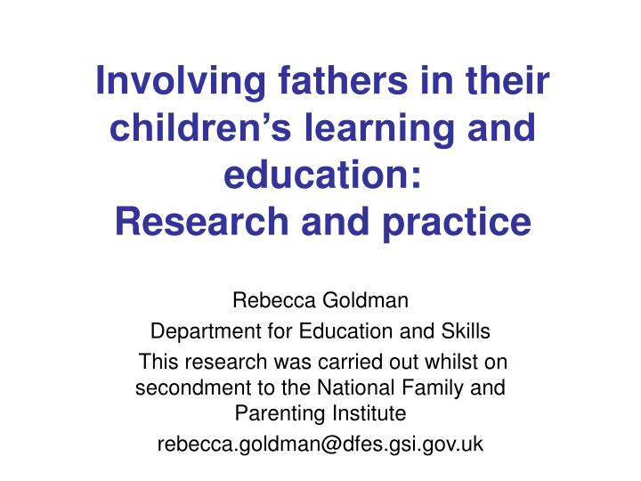 involving fathers in their children s learning and education research and practice