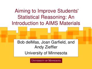 Aiming to Improve Students' Statistical Reasoning: An Introduction to AIMS Materials