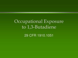 Occupational Exposure to 1,3-Butadiene