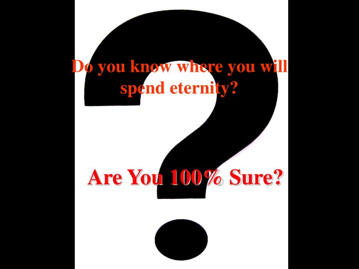 are you 100 sure