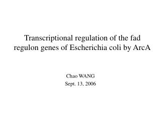Transcriptional regulation of the fad regulon genes of Escherichia coli by ArcA