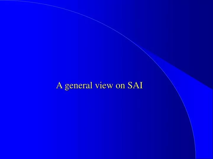 a general view on sai
