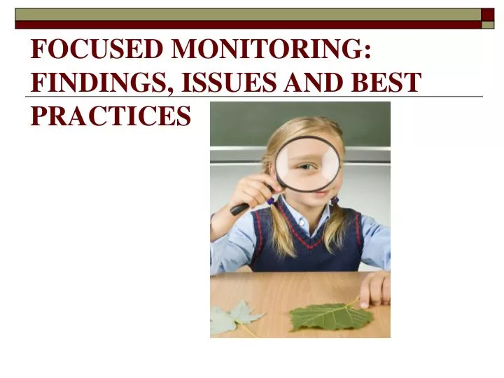 focused monitoring findings issues and best practices