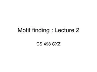 Motif finding : Lecture 2