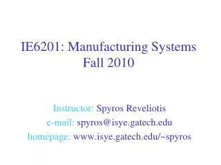 IE6201: Manufacturing Systems Fall 2010