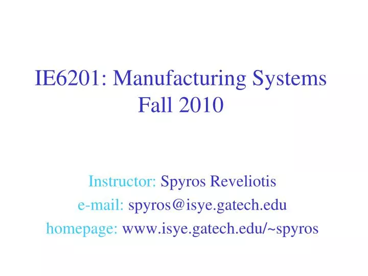 ie6201 manufacturing systems fall 2010