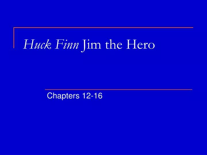 huck finn jim the hero