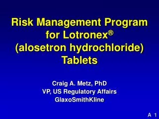 Risk Management Program for Lotronex ® (alosetron hydrochloride) Tablets