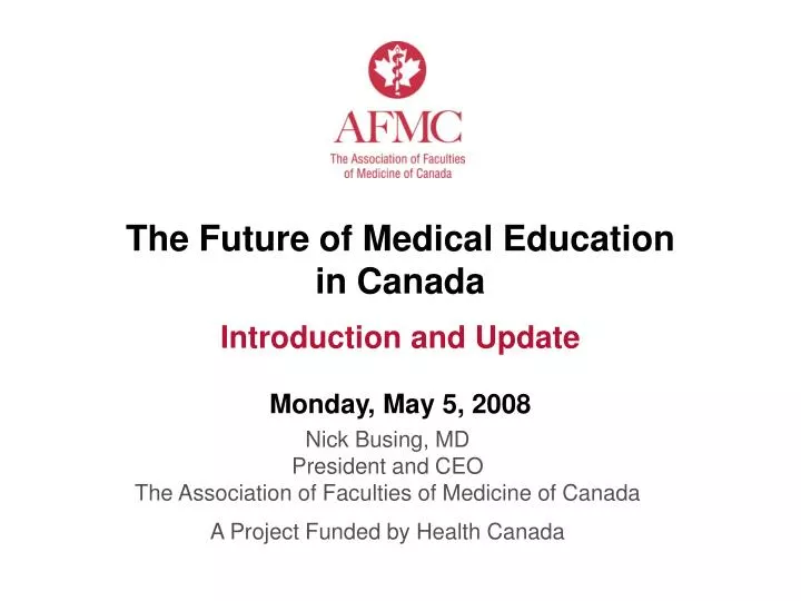 the future of medical education in canada introduction and update monday may 5 2008
