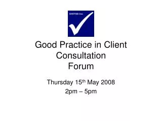 Good Practice in Client Consultation Forum
