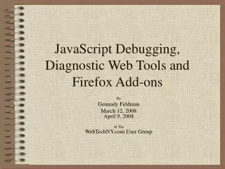 JavaScript Debugging, Diagnostic Web Tools and Firefox Add-ons