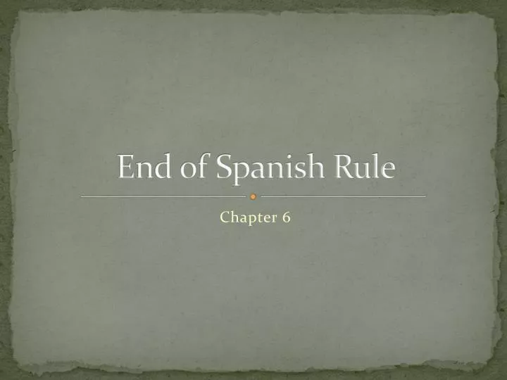 end of spanish rule