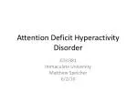 Attention Deficit Hyperactivity Disorder - slide 1
