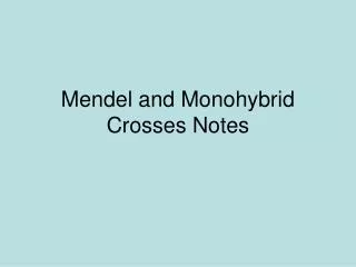 Mendel and Monohybrid Crosses Notes