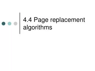 4.4 Page replacement algorithms
