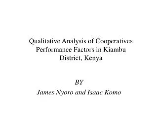 Qualitative Analysis of Cooperatives Performance Factors in Kiambu District, Kenya