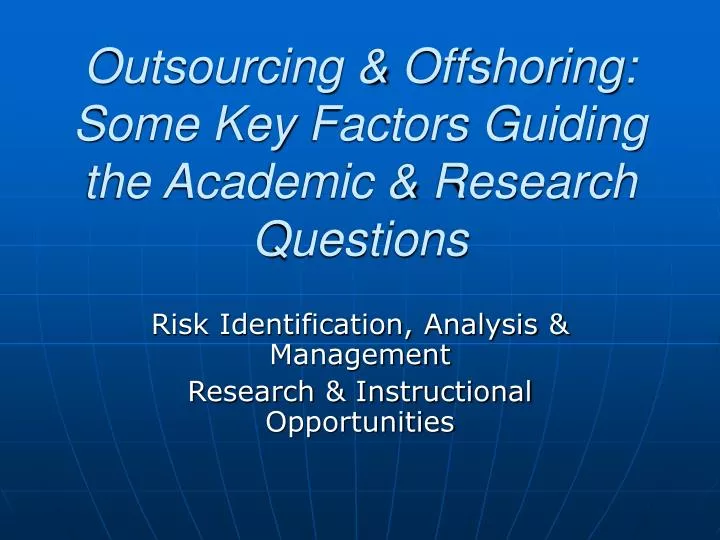 outsourcing offshoring some key factors guiding the academic research questions