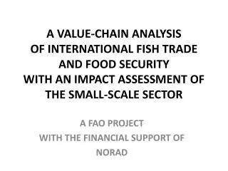 A VALUE-CHAIN ANALYSIS OF INTERNATIONAL FISH TRADE AND FOOD SECURITY WITH AN IMPACT ASSESSMENT OF THE SMALL-SCALE SEC