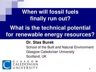 When will fossil fuels finally run out? What is the technical potential for 	renewable energy resources?