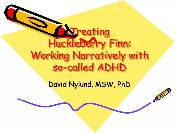 treating huckleberry finn working narratively with so called adhd