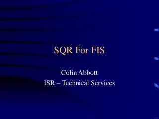 SQR For FIS
