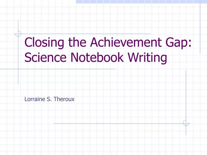 closing the achievement gap science notebook writing