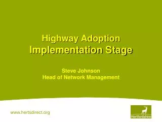 Highway Adoption Implementation Stage Steve Johnson Head of Network Management