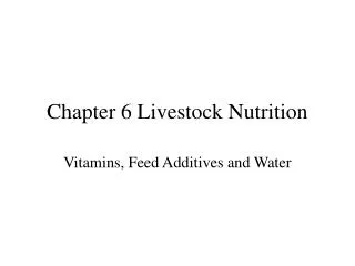 Chapter 6 Livestock Nutrition