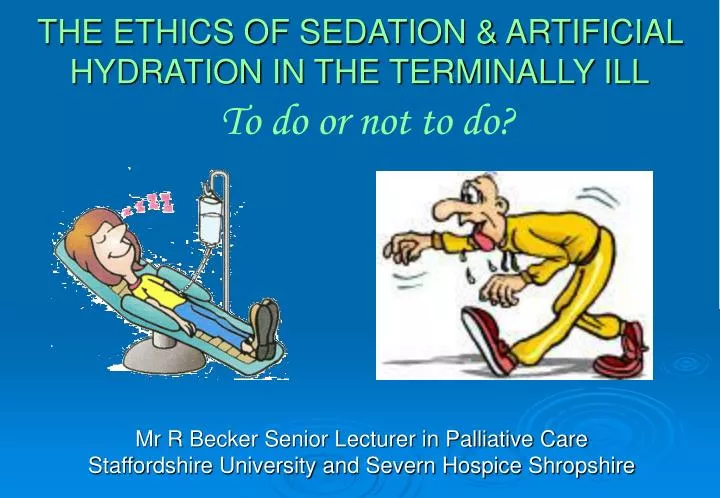 the ethics of sedation artificial hydration in the terminally ill