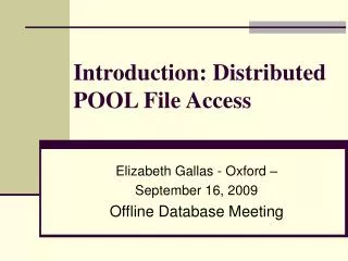 Introduction: Distributed POOL File Access