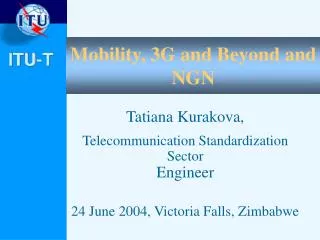 Mobility, 3G and Beyond and NGN