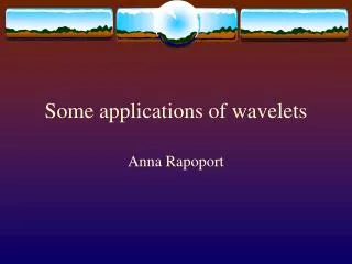 Some applications of wavelets
