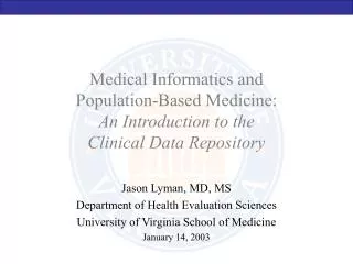 Medical Informatics and Population-Based Medicine: An Introduction to the Clinical Data Repository