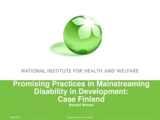Promising Practices in Mainstreaming Disability in Development: Case Finland Ronald Wiman